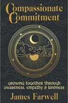 Compassionate Commitment by James Farwell